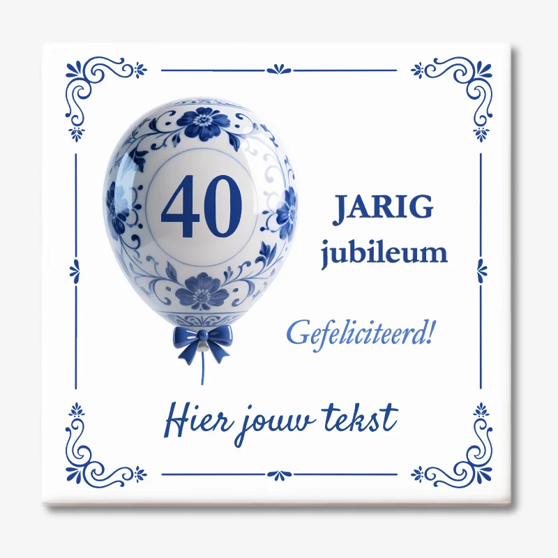 Tegeltje 40 jarig jubileum in Delfts blauw Tegeltje 40 jarig jubileum met ballon in delfts blauw