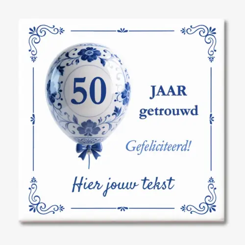 Tegeltje 50 jaar getrouwd met ballon in delfts blauw