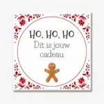 Kerst tegeltje met tekst “HO, HO, HO Dit is jouw cadeau”