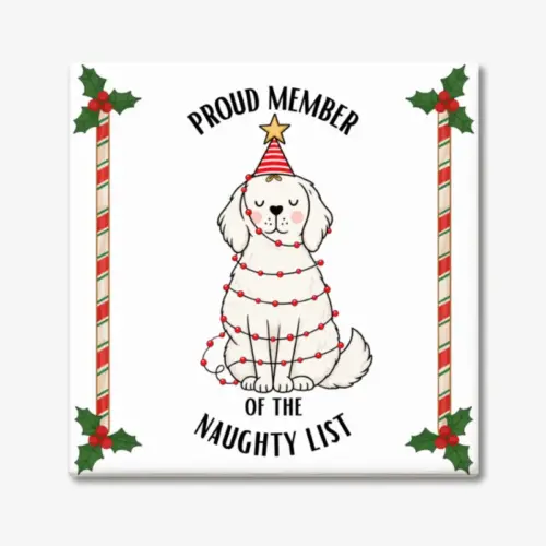Kerst tegeltje met tekst "Proud member of the naughty list" en een afbeelding van een schattige hond