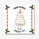 Kerst tegeltje met tekst “Proud member of the naughty list” kat